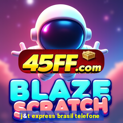 j&t express brasil telefone